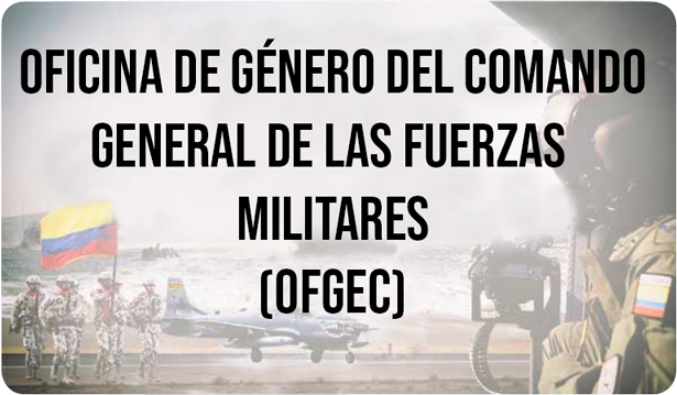 Oficina de Género del Comando General de las Fuerzas Militares