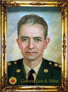GENERAL LUIS A. MESA GENERAL LUIS A. MESA