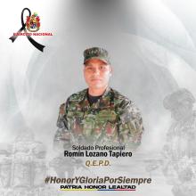 Honor y Gloria por siempre al soldado profesional Romin Lozano Tapiero.