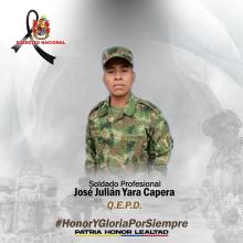 Honor y gloria por siempre al soldado José Julián Yara Capera